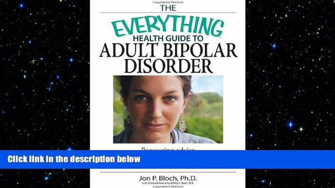 Big Deals  The Everything Health Guide to Adult Bipolar Disorder: Reassuring Advice to Help You