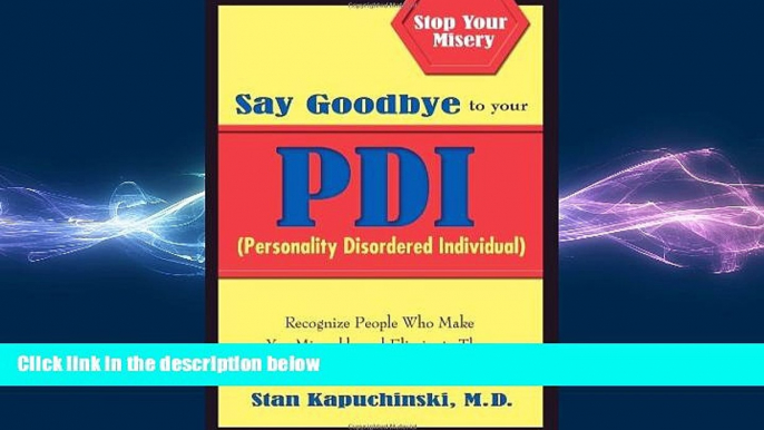 Big Deals  Say Goodbye to Your PDI (Personality Disordered Individuals): Recognize People Who Make