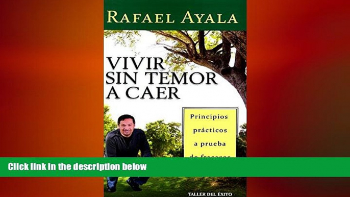 Big Deals  Vivir Sin Temor A Caer: Principios Practicos A Prueba de Fracasos (Spanish Edition)