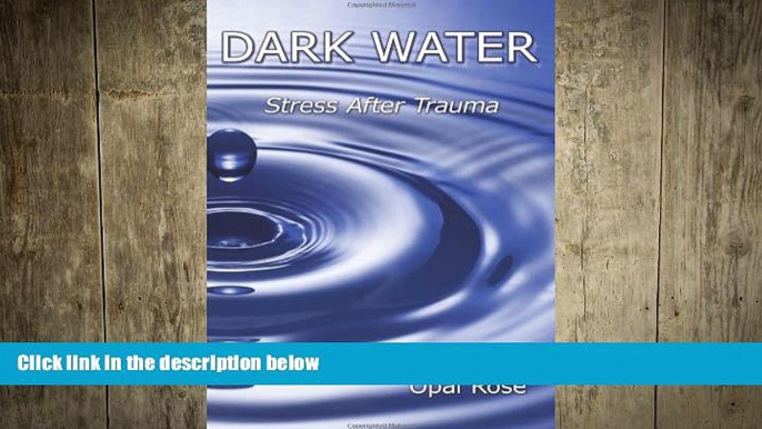 Big Deals  Dark Water: Stress After Trauma  Best Seller Books Most Wanted