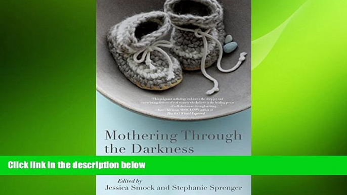 Big Deals  Mothering Through the Darkness: Women Open Up About the Postpartum Experience  Best