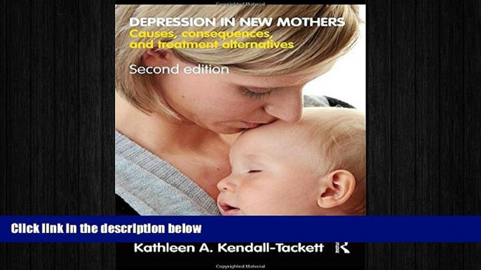 Big Deals  Depression in New Mothers: Causes, Consequences, and Treatment Alternatives  Best