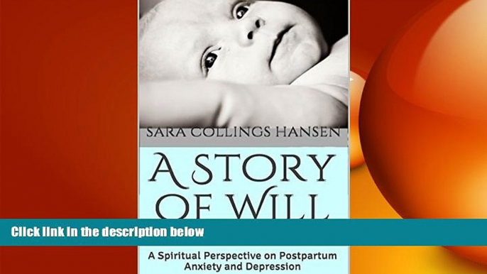 Big Deals  A Story of Will: A Spiritual Perspective on Postpartum Anxiety and Depression  Best