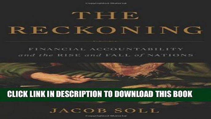 [PDF] The Reckoning: Financial Accountability and the Rise and Fall of Nations Popular Colection