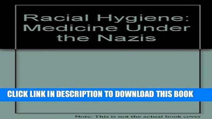 [PDF] Racial Hygiene: Medicine Under the Nazis Popular Collection