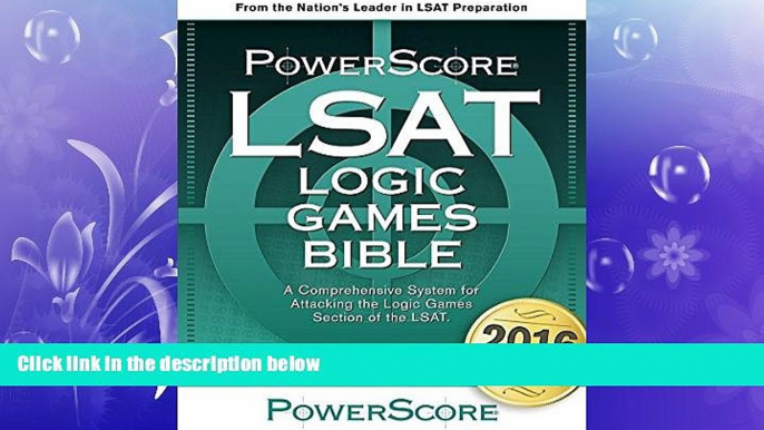 book online The PowerScore LSAT Logic Games Bible (Powerscore LSAT Bible) (Powerscore Test