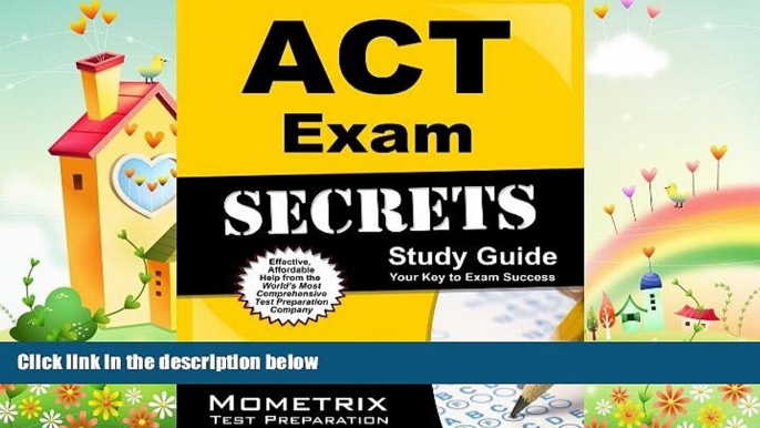 complete  ACT Exam Secrets Study Guide: ACT Test Review for the ACT Test