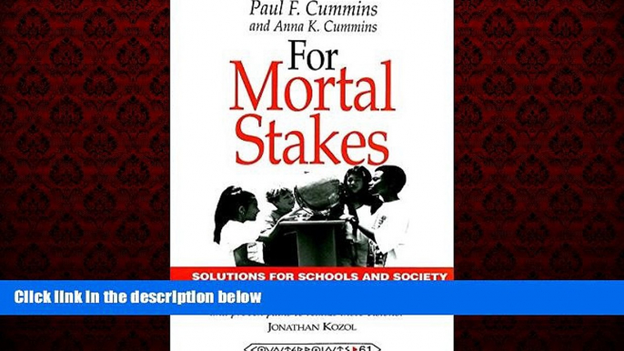 For you For Mortal Stakes: Solutions for Schools and Society (Counterpoints)