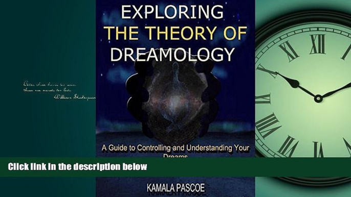 For you Exploring the Theory of Dreamology: A Guide to Controlling and Understanding Your Dreams