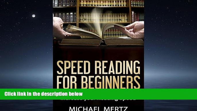 Choose Book SPEED READING FOR BEGINNERS: Proven Strategies to Drastically Increase your Reading