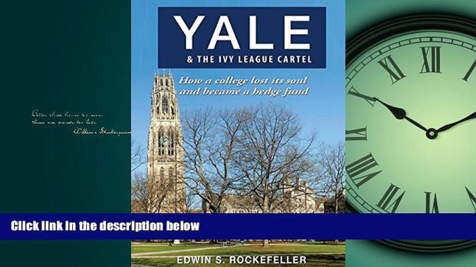 Popular Book Yale   The Ivy League Cartel - How a college lost its soul and became a hedge fund