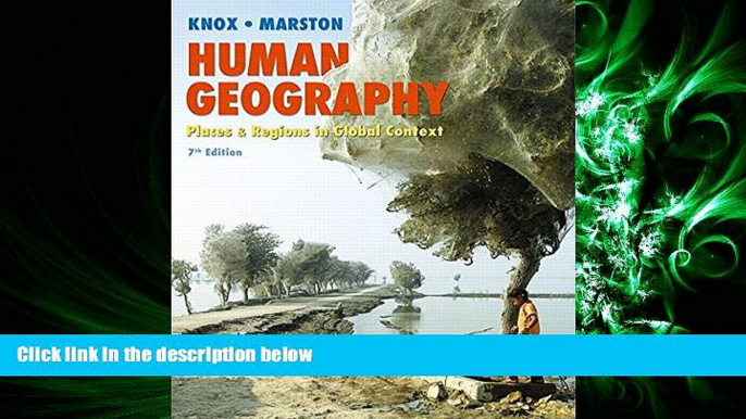 complete  Human Geography: Places and Regions in Global Context (7th Edition)