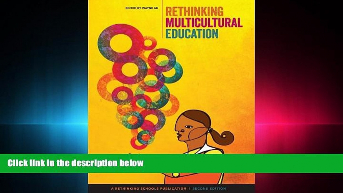 complete  Rethinking Multicultural Education: Teaching for Racial and Cultural Justice