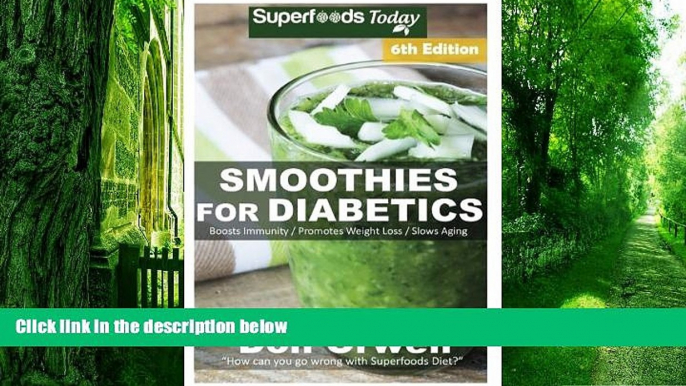 Big Deals  Smoothies for Diabetics: Over 110 Quick   Easy Gluten Free Low Cholesterol Whole Foods