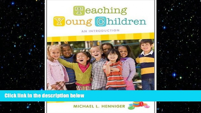 complete  Teaching Young Children: An Introduction (5th Edition)