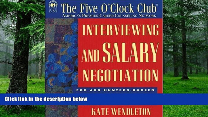 Big Deals  Interviewing and Salary Negotiation (Five O Clock Club Series)  Free Full Read Most