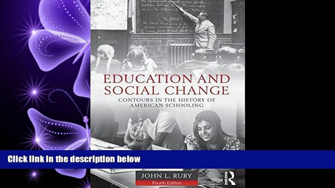 there is  Education and Social Change: Contours in the History of American Schooling