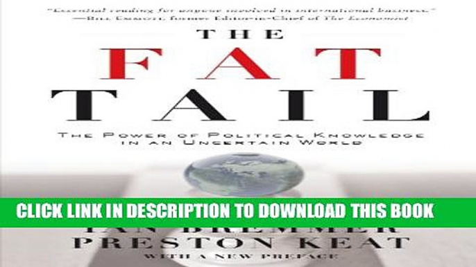 New Book The Fat Tail: The Power of Political Knowledge in an Uncertain World (with a New Preface)