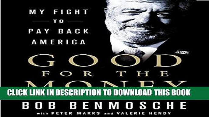 [PDF] Good for the Money: My Fight to Pay Back America Popular Online