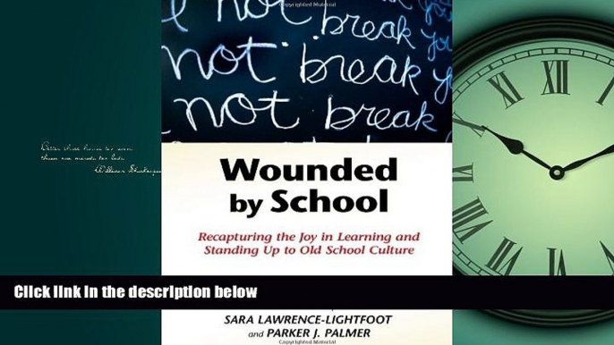 Choose Book Wounded by School: Recapturing the Joy in Learning and Standing Up to Old School Culture