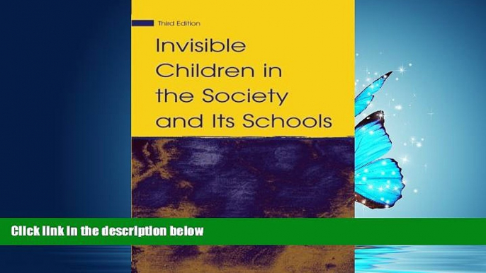 Enjoyed Read Invisible Children in the Society and Its Schools (Sociocultural, Political, and