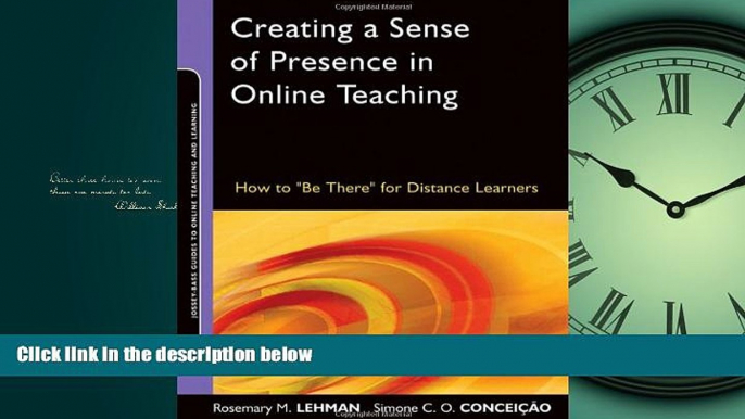 For you Creating a Sense of Presence in Online Teaching: How to "Be There" for Distance Learners