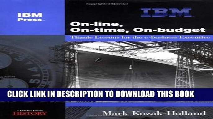 [PDF] On-line, On-time, On-budget: Titanic Lessons for the e-business Executive (Lessons from