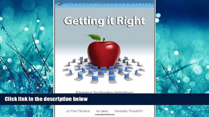 Enjoyed Read Getting It Right: Aligning Technology Initiatives for Measurable Student Results (The