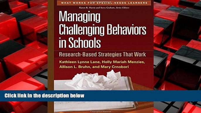 For you Managing Challenging Behaviors in Schools: Research-Based Strategies That Work (What Works