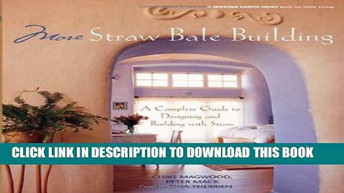 [PDF] More Straw Bale Building: A Complete Guide to Designing and Building with Straw (Mother