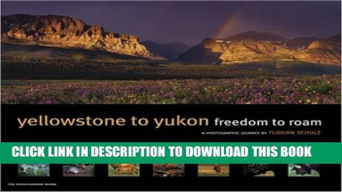 [PDF] Yellowstone to Yukon: Freedom to Roam Full Online