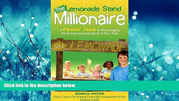 Choose Book The Lemonade Stand Millionaire: A Parents  Guide to Encouraging the Entrepreneurial