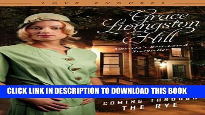 [PDF] Coming Through the Rye (Love Endures) Full Colection