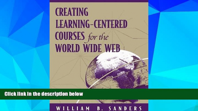 Big Deals  Creating Learning-Centered Courses for the World Wide Web  Best Seller Books Most Wanted