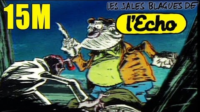 Les Sales Blagues de l'Echo - Compilation sinistre des sales blagues !