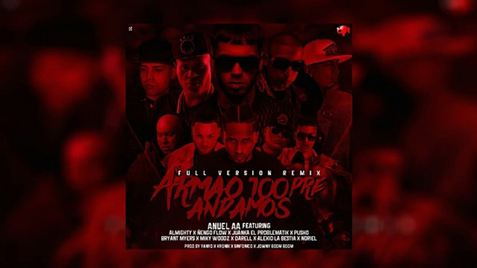 Armao 100pre Andamos ( Remix 2 ) - Anuel AA Ft Almighty, Ñengo Flow, Noriel, Pusho , juanka , bryant myers , darel y mas