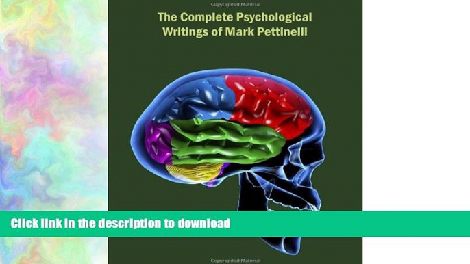 EBOOK ONLINE  The Complete Psychological Writings of Mark Pettinelli  GET PDF