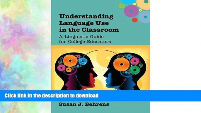 READ BOOK  Understanding Language Use in the Classroom: A Linguistic Guide for College Educators