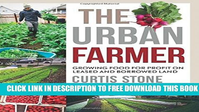 Collection Book The Urban Farmer: Growing Food for Profit on Leased and Borrowed Land