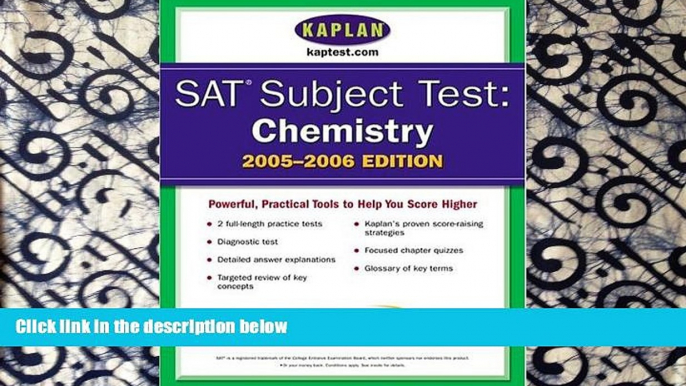 READ book  SAT Subject Tests: Chemistry 2005-2006 (Kaplan SAT Subject Tests: Chemistry) READ