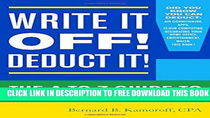 Collection Book Write It Off! Deduct It!: The A-to-Z Guide to Tax Deductions for Home-Based