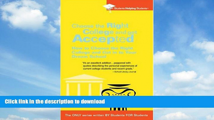 READ BOOK  Choose the Right College and Get Accepted: How to Choose the Right College and Get