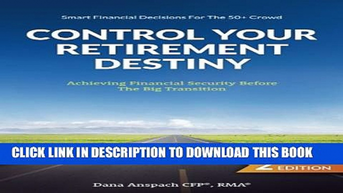 [PDF] Control Your Retirement Destiny: Achieving Financial Security Before The Big Transition Full