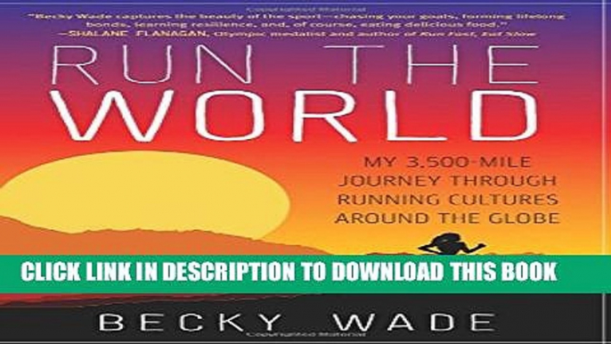 Collection Book Run the World: My 3,500-Mile Journey Through Running Cultures Around the Globe