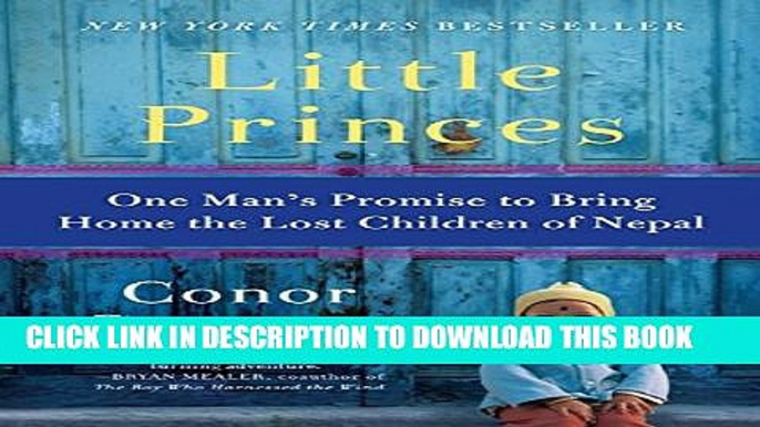 New Book Little Princes: One Man s Promise to Bring Home the Lost Children of Nepal