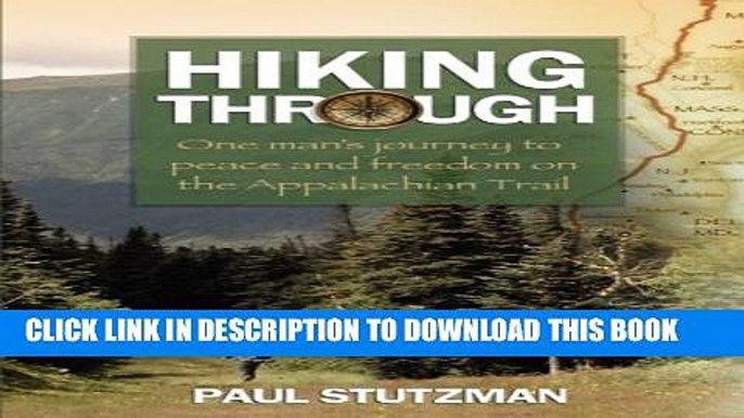 New Book Hiking Through: One Man s Journey to Peace and Freedom on the Appalachian Trail