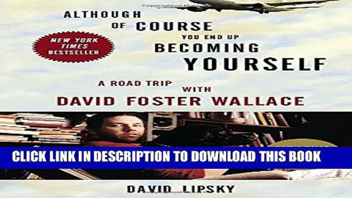 Collection Book Although Of Course You End Up Becoming Yourself: A Road Trip with David Foster