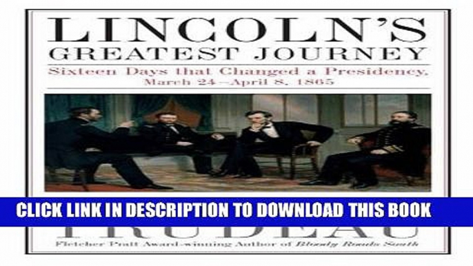 Collection Book Lincoln s Greatest Journey: Sixteen Days that Changed a Presidency, March 24 -