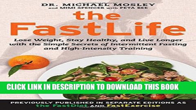 [PDF] The FastLife: Lose Weight, Stay Healthy, and Live Longer with the Simple Secrets of