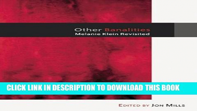 [PDF] Other Banalities: Melanie Klein Revisited Full Colection